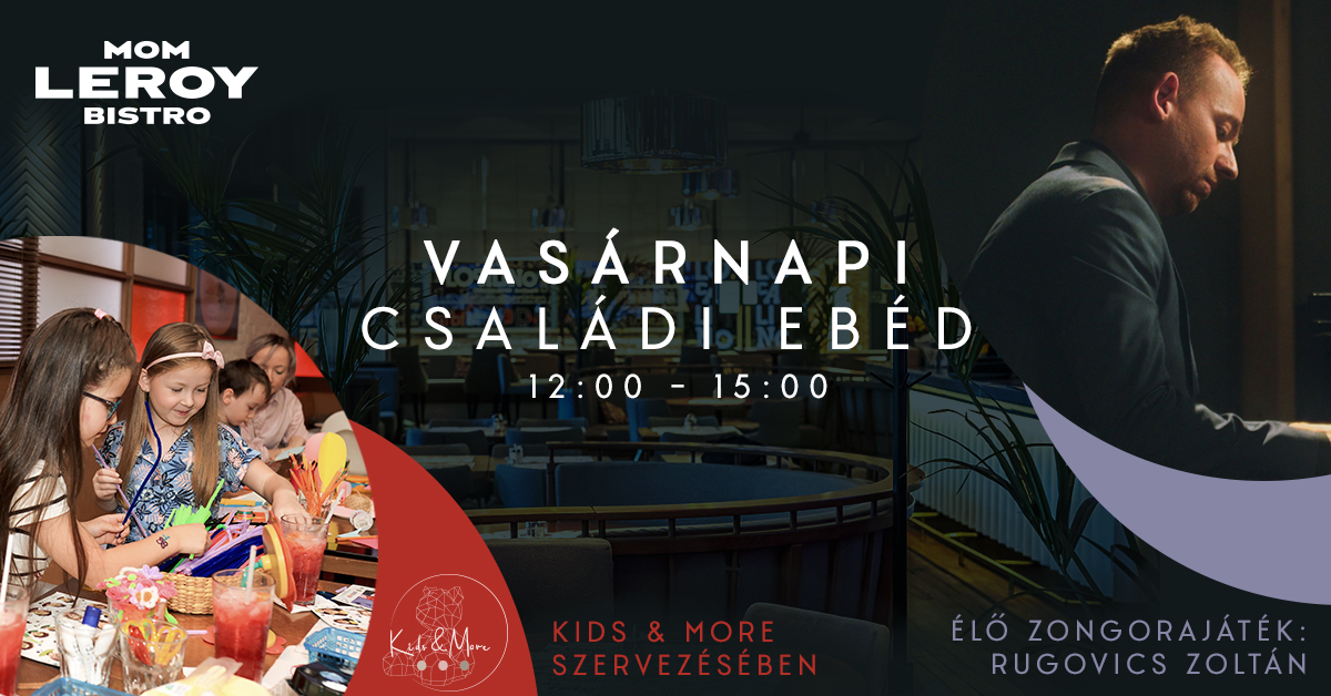 vasárnapi családi ebéd élő zongora és kids and more programokkal