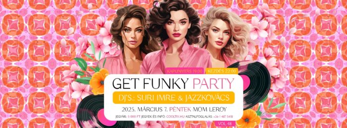 Get FUNKY Party a legjobb klasszikus diszkó és funky zenékkel. D.J.'s.: Suri Imre&Jazzkovács László